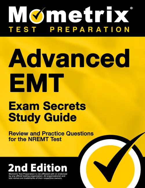 Advanced EMT Exam Secrets Study Guide - Review and Practice Questions for the Nremt Test: [2nd Edition] - Paperback