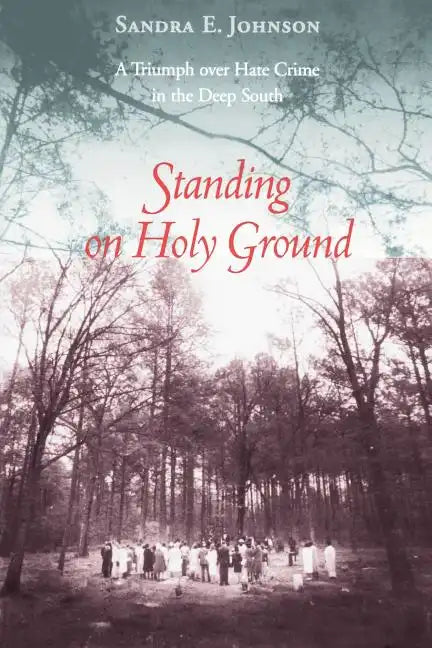 Standing on Holy Ground: A Triumph Over Hate Crime in the Deep South - Paperback