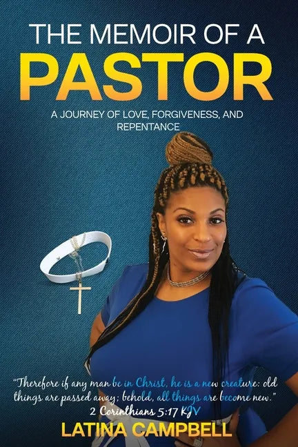 The Memoir of a Pastor: A Journey of Love, Forgiveness, and Repentance - Paperback