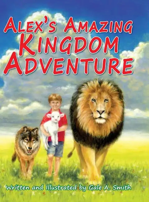 Alex's Amazing Kingdom Adventure - Hardcover