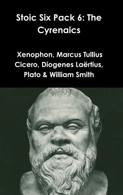 Stoic Six Pack 6: The Cyrenaics - Hardcover