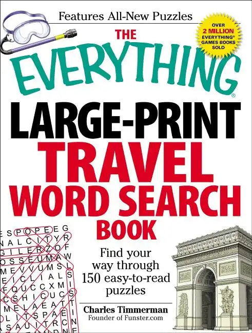The Everything Large-Print Travel Word Search Book: Find Your Way Through 150 Easy-To-Read Puzzles - Paperback