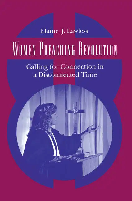 Women Preaching Revolution: Calling for Connection in a Disconnected Time - Hardcover