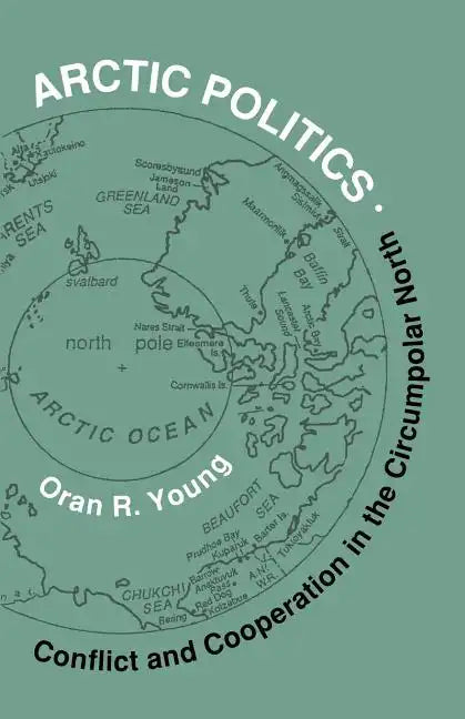 Arctic Politics: Conflict and Cooperation in the Circumpolar North - Paperback