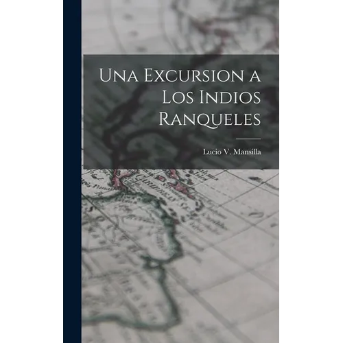 Una Excursion a los Indios Ranqueles - Hardcover