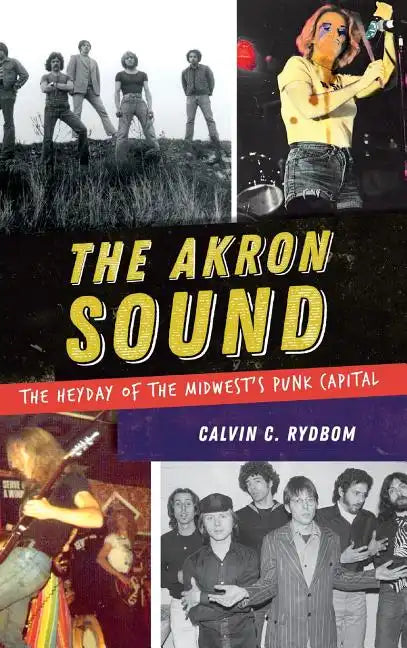 The Akron Sound: The Heyday of the Midwest's Punk Capital - Hardcover