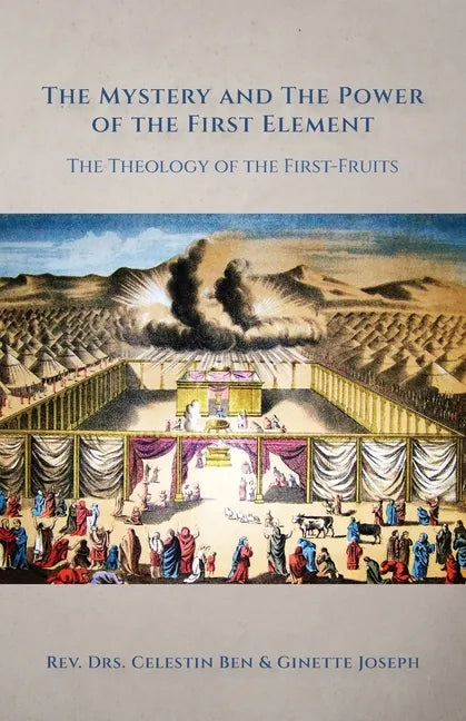 The Mystery and the Power of the First Element: The Theology of the First-Fruits - Paperback