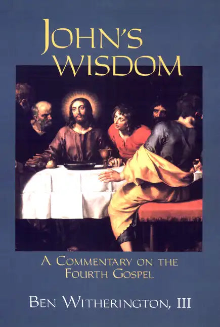 John's Wisdom: A Commentary on the Fourth Gospel - Paperback