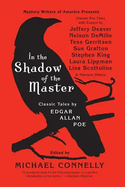 In the Shadow of the Master: Classic Tales by Edgar Allan Poe and Essays by Jeffery Deaver, Nelson Demille, Tess Gerritsen, Sue Grafton, Stephen King, - Paperback