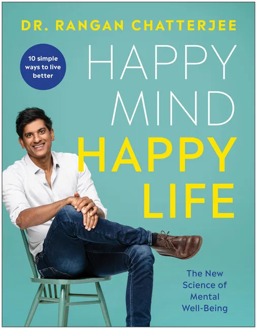 Happy Mind, Happy Life: The New Science of Mental Well-Being - Paperback