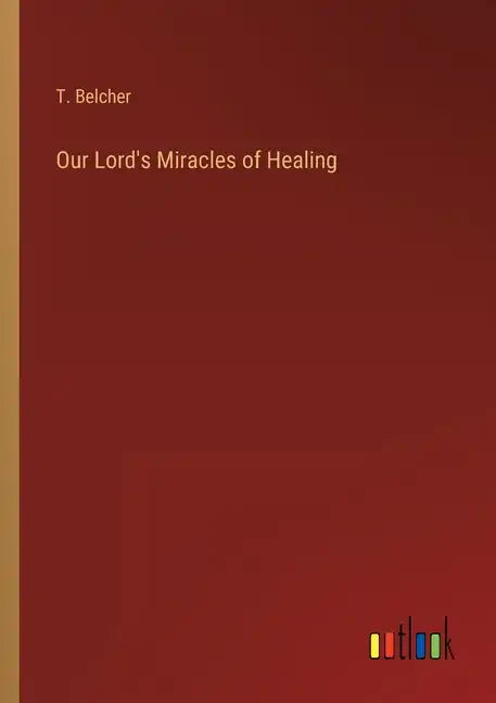 Our Lord's Miracles of Healing - Paperback