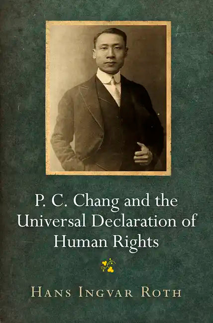 P. C. Chang and the Universal Declaration of Human Rights - Paperback