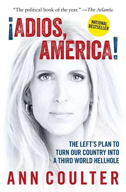 Adios, America: The Left's Plan to Turn Our Country Into a Third World Hellhole - Paperback
