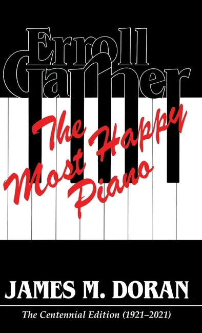 Erroll Garner The Most Happy Piano (Centennial Edition 1921-2021) - Hardcover