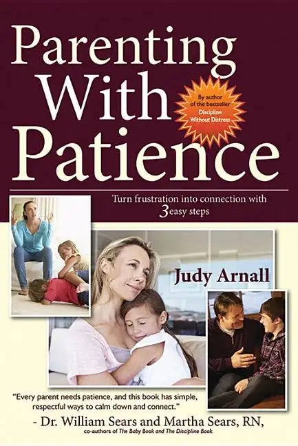 Parenting With Patience: Turn frustration into connection with 3 easy steps - Paperback