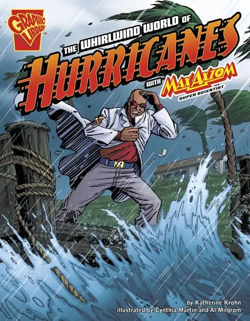 The Whirlwind World of Hurricanes with Max Axiom, Super Scientist - Paperback