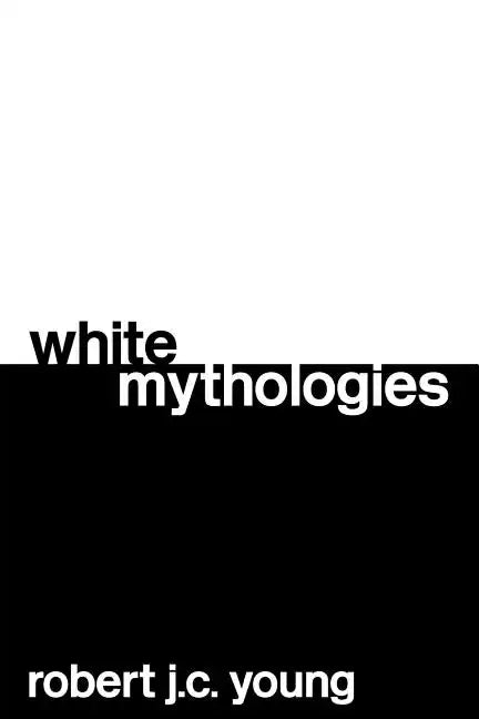 White Mythologies - Paperback