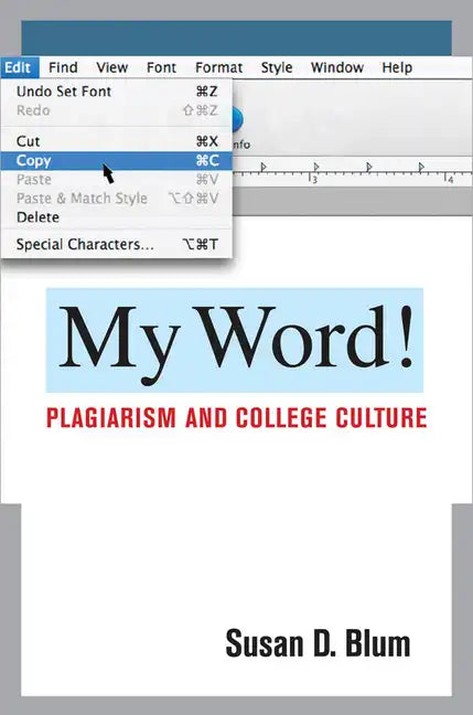 My Word!: Plagiarism and College Culture - Paperback
