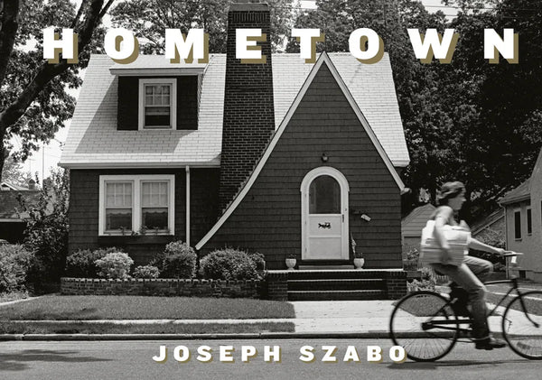 Joseph Szabo: Hometown - Hardcover