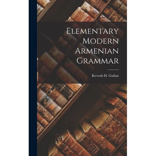 Elementary Modern Armenian Grammar - Hardcover