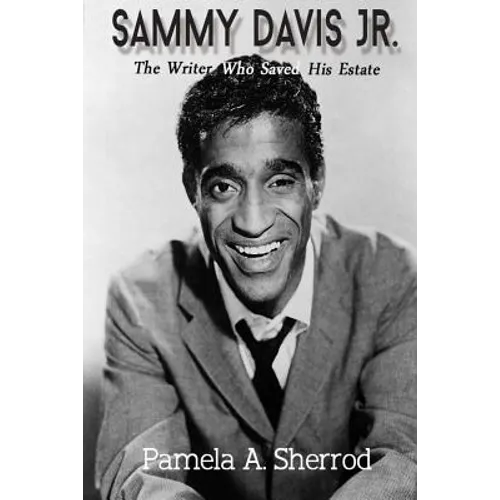 Sammy Davis Jr.: The Writer Who Saved His Estate - Paperback