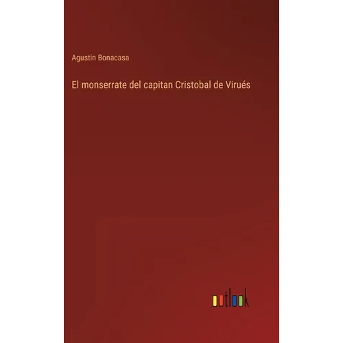 El monserrate del capitan Cristobal de Virués - Hardcover