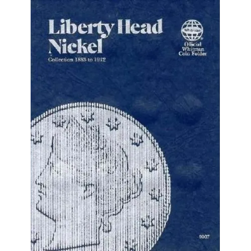Official Whitman(r) Coin Folder - Liberty Head Nickels: 1883-1912: Liberty Head - Hardcover