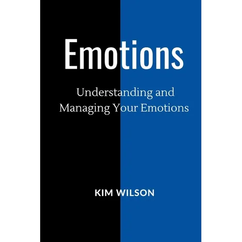 Emotions: Understanding and Managing your Emotions - Paperback