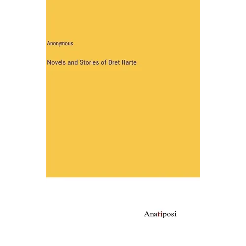 Novels and Stories of Bret Harte - Hardcover