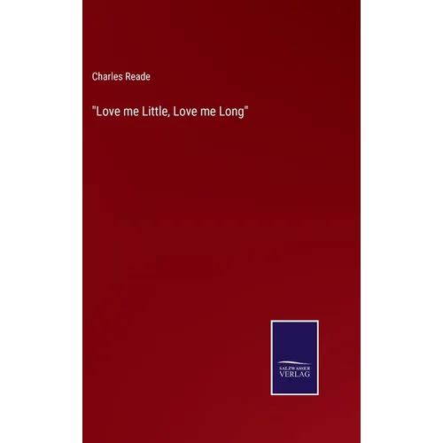 "Love me Little, Love me Long" - Hardcover
