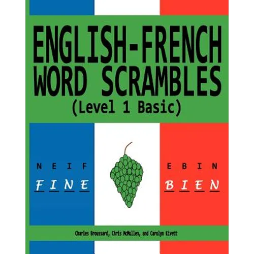 English-French Word Scrambles (Level 1 Basic): Bousculades de Mot Anglais-Francais (1 Niveau de Base) - Paperback