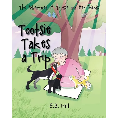 The Adventures of Tootsie and Her Friends: Tootsi Takes A Trip - Paperback