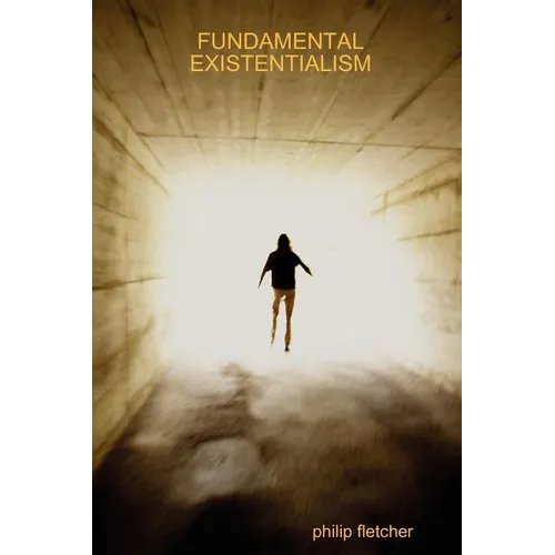 Fundamental Existentialism - Paperback