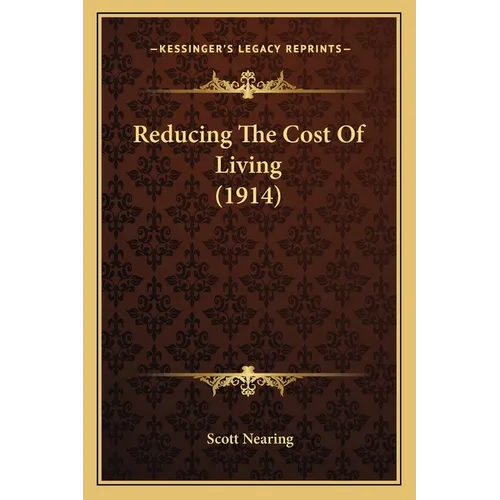 Reducing The Cost Of Living (1914) - Paperback