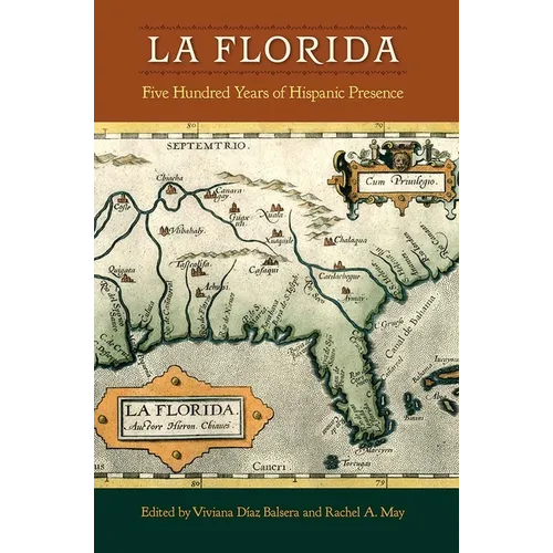 La Florida: Five Hundred Years of Hispanic Presence - Hardcover