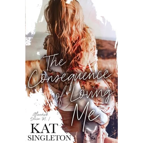 The Consequence of Loving Me: An Enemies to Lovers Romance - Paperback