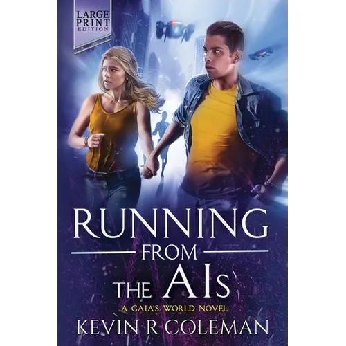 Running From The AIs (Large Print): A Gaia's World Novel - Paperback