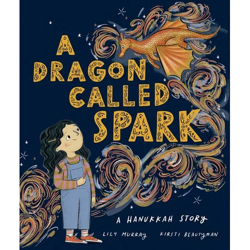 A Dragon Called Spark: A Hanukkah Story - Hardcover