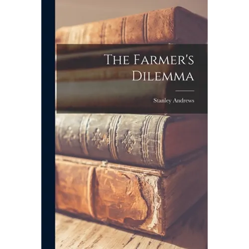 The Farmer's Dilemma - Paperback