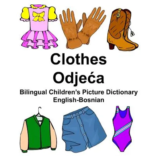 English-Bosnian Clothes Bilingual Children's Picture Dictionary - Paperback