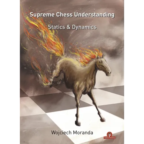 Supreme Chess Understanding: Statics & Dynamics - Paperback