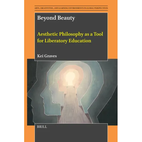 Beyond Beauty: Aesthetic Philosophy as a Tool for Liberatory Education - Hardcover
