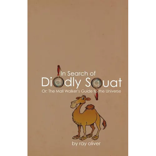 In Search of Diddly Squat: or: The Mall Walker's Guide to the Universe - Paperback