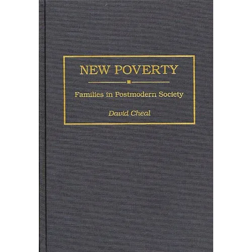 New Poverty: Families in Postmodern Society - Hardcover