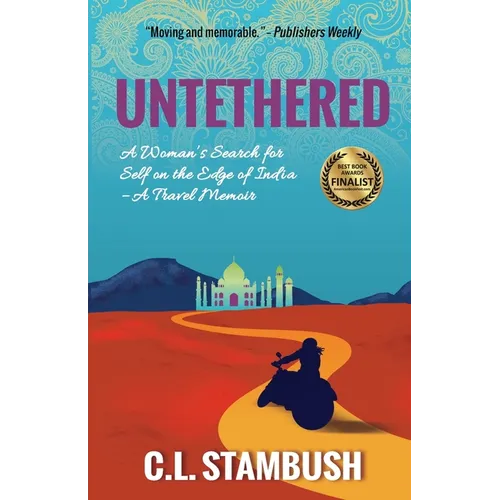Untethered: A Woman's Search for Self on the Edge of India - A Travel Memoir - Paperback