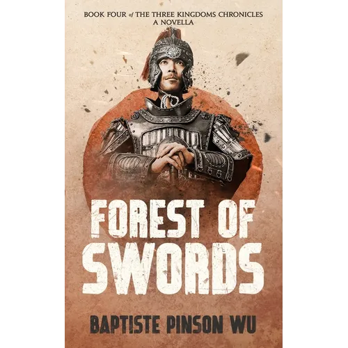 Forest of Swords: An Action-Packed Novella of Ancient China - Paperback