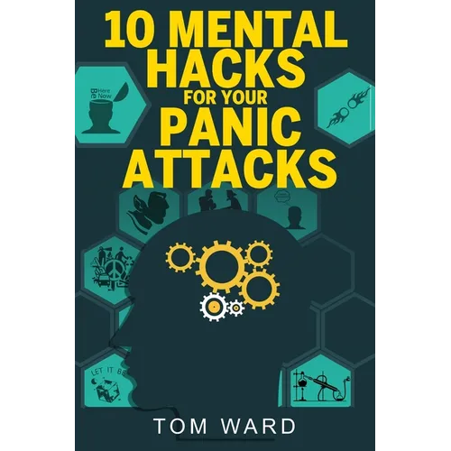 10 Mental Hacks For Your Panic Attacks - Paperback