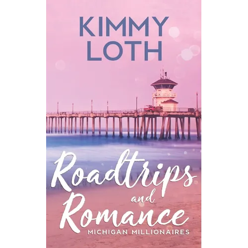 Roadtrips and Romance: A second chances romance - Paperback