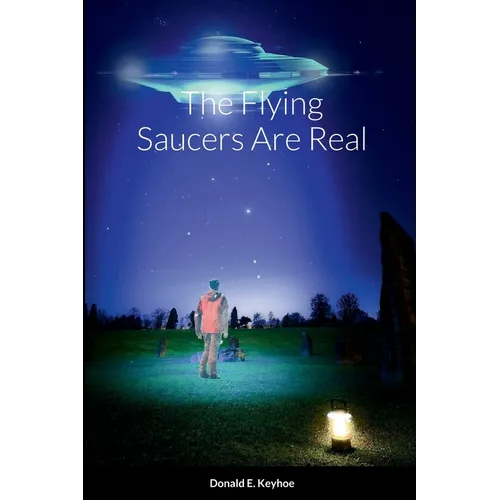 The Flying Saucers Are Real - Paperback