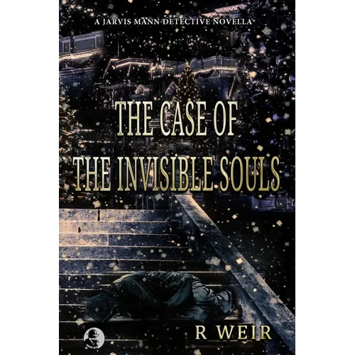 The Case of the Invisible Souls: A Jarvis Mann Detective HardBoiled Mystery Novella - Paperback
